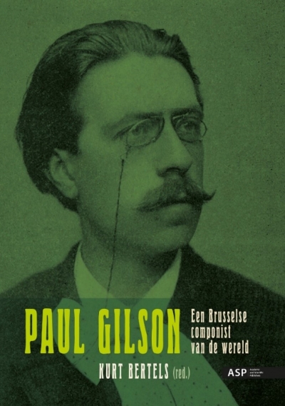 Paul Gilson Een Brusselse componist van de wereld